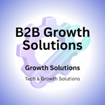 B2B Growth Solutions​
